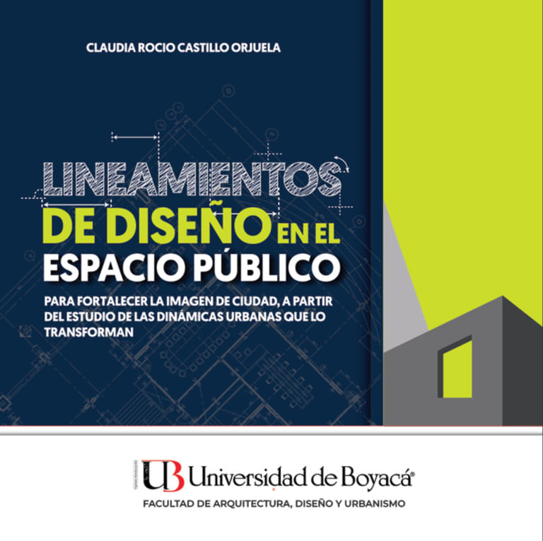 lineamientos-de-diseno-en-el-espacio-publico-para-fortalecer-la-imagen-de-ciudad-a-partir-del-estudio-de-las-dinamicas-urbanas-que-lo-transforman-9789585120372-uboy