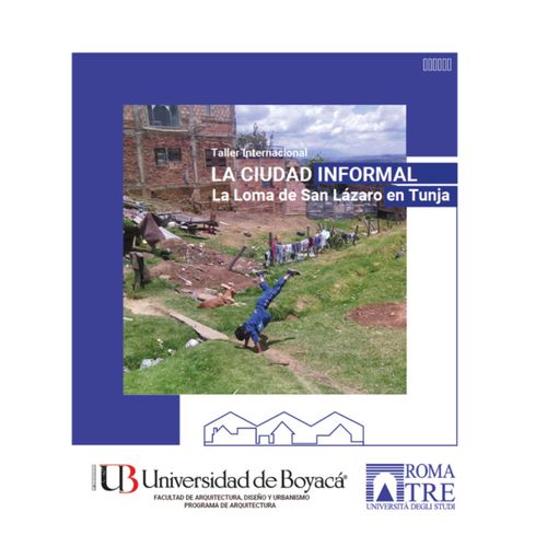 La Ciudad Informal  La Loma de San Lázaro en Tunja