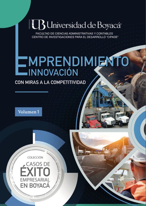 Emprendimiento e innovación con miras a la competitividad Colección Casos de éxito empresarial en Boyacá