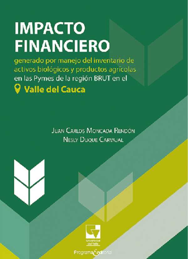 bw-impacto-financiero-generado-por-manejo-del-inventario-de-activos-bioloacutegicos-y-productos-agriacutecolas-en-las-pymes-de-la-regioacuten-brut-en-el-valle-del-cauca-u-del-valle-9789585346192