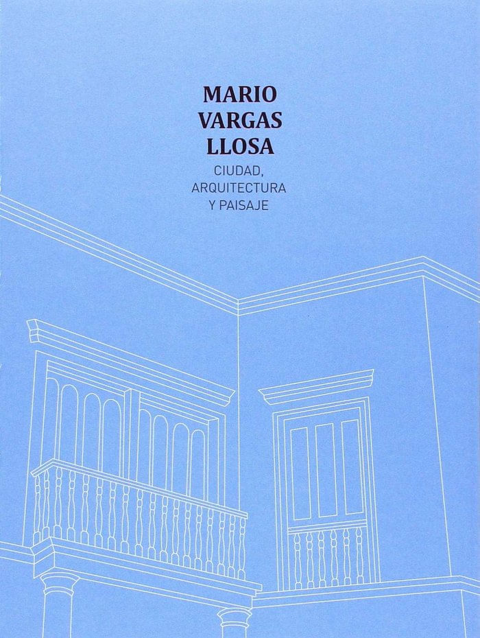 -mario-vargas-llosa-ciudad-arquitectura-y-paisaje-pontificia-universidad-catolica-del-peru-