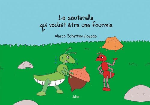La Sauterelle Qui Voulait Etre Une Fourmie