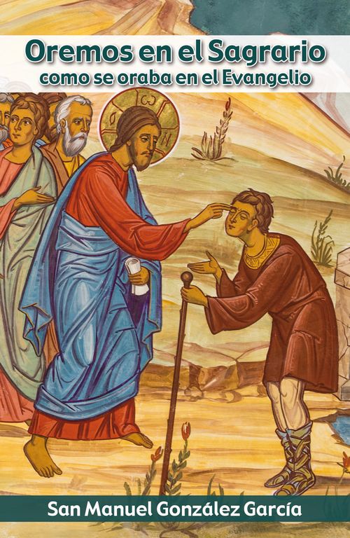 Oremos En El Sagrario Como Se Oraba En El Evangelio