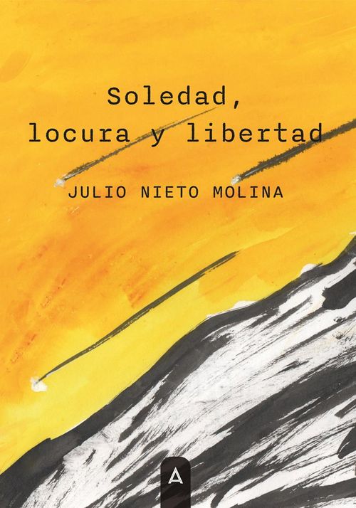 Soledad, Locura Y Libertad