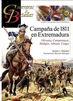 Guerreros Y Batallas 145 Campaña De 1811 En Extremadura