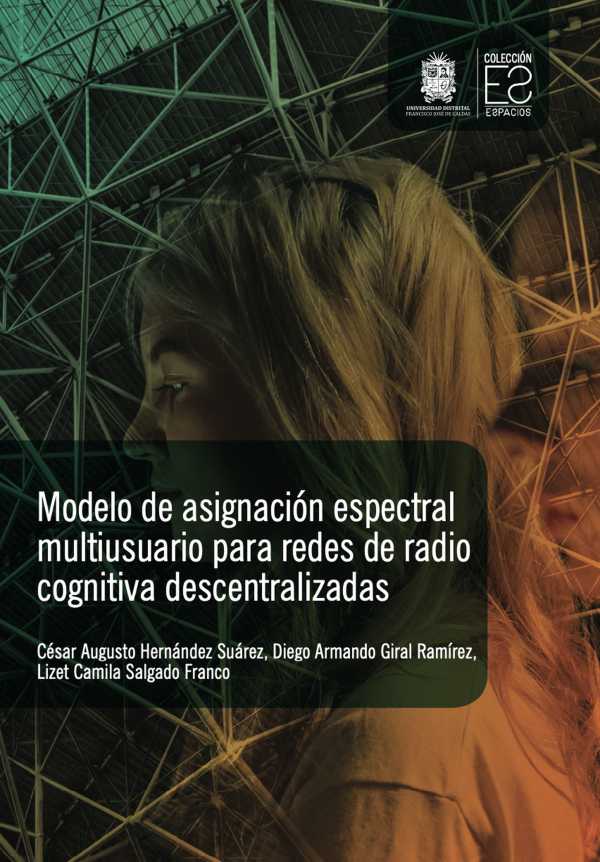 bw-modelo-de-asignacioacuten-espectral-multiusuario-para-redes-de-radio-cognitiva-descentralizadas-universidad-distrital-francisco-jos-de-caldas-9789587874389