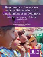bw-hegemoniacutea-y-alternativas-en-las-poliacuteticas-educativas-para-la-infancia-en-colombia-universidad-distrital-francisco-jos-de-caldas-9789587874891