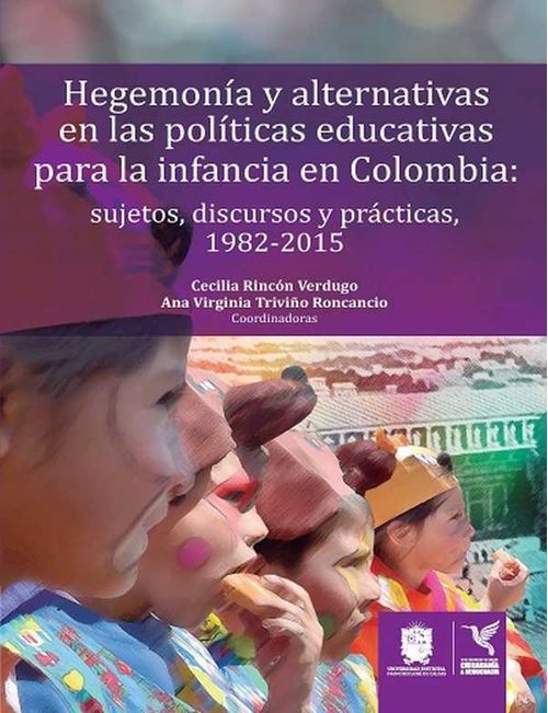 Hegemon?a y alternativas en las pol?ticas educativas para la infancia en Colombia