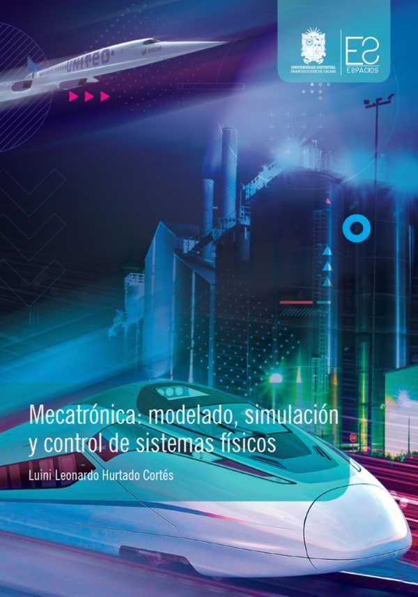 bw-mecatroacutenica-modelado-simulacioacuten-y-control-de-sistemas-fiacutesicos-universidad-distrital-francisco-jos-de-caldas-9789587874433