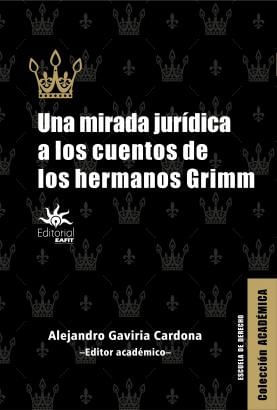 una-mirada-juridica-a-los-cuentos-de-los-hermanos-grimm-9789587208030-ueaf