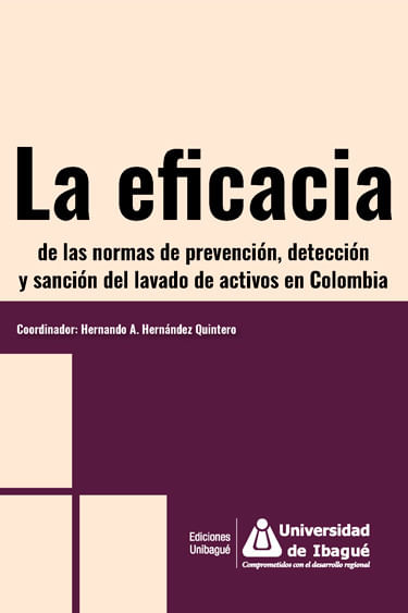 La eficacia de las normas de prevención detección y sanción del lavado de activos en Colombia