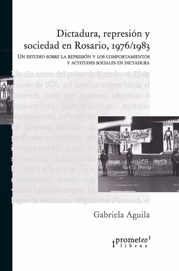 bw-dictadura-represioacuten-y-sociedad-en-rosario-19761983-prometeo-9789878164168