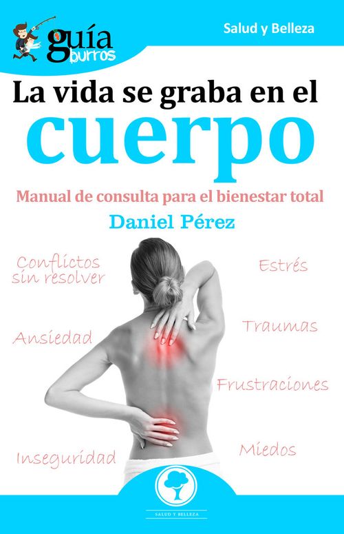 Guíaburros La Vida Se Graba En El Cuerpo