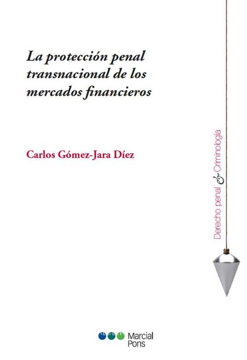 La protección penal transnacional de los mercados financieros