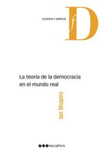 bw-la-teoriacutea-de-la-democracia-en-el-mundo-real-marcial-pons-sdh-9788413816111
