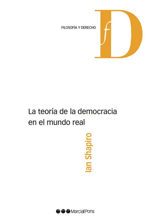 bw-la-teoriacutea-de-la-democracia-en-el-mundo-real-marcial-pons-sdh-9788413816111