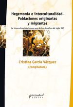 bw-hegemoniacutea-e-interculturalidad-poblaciones-originarias-y-migrantes-prometeo-9789878164793