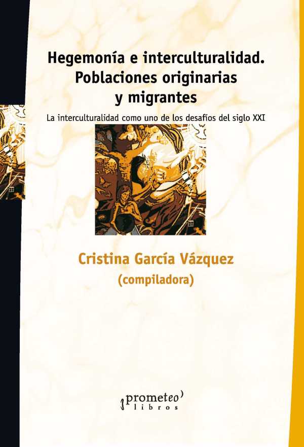 bw-hegemoniacutea-e-interculturalidad-poblaciones-originarias-y-migrantes-prometeo-9789878164793