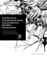 bw-anaacutelisis-de-la-somatizacioacuten-desde-una-perspectiva-filosoacutefica-funcionalista-editorial-universidad-de-caldas-9789587593723