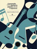bw-compendio-teacutecnico-de-guitarra-claacutesica-aplicado-al-repertorio-editorial-universidad-de-caldas-9789587593358