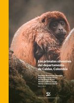 bw-los-primates-silvestres-del-departamento-de-caldas-colombia-editorial-universidad-de-caldas-9789587593877