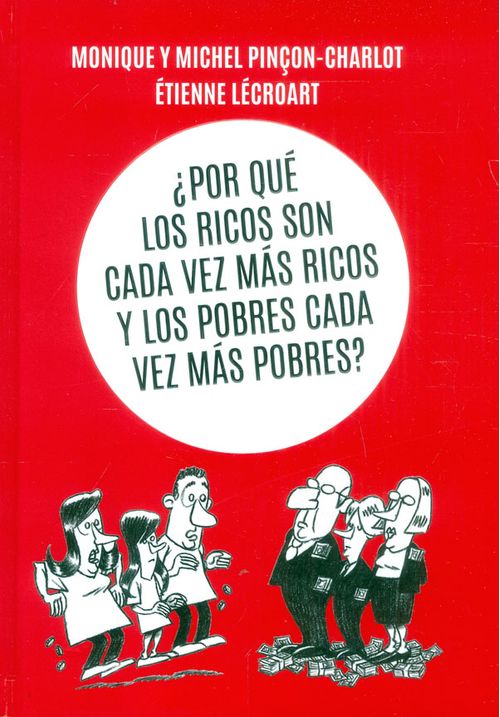 ¿Por qué los ricos son cada vez más ricos y los pobres cada vez más pobres?