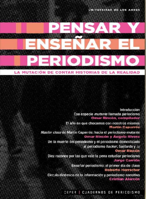 Pensar y enseñar el periodismo La mutación de contar historias de la realidad