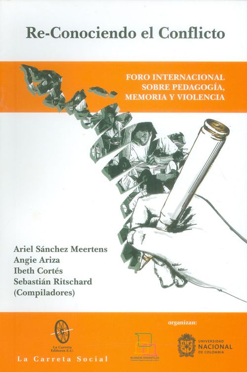 Reconociendo el conflictoForo internacional sobre pedagogía memoria y violencia