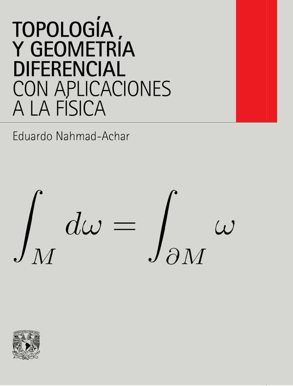 bw-topologiacutea-y-geometriacutea-diferencial-con-aplicaciones-a-la-fiacutesica-unam-direccin-general-de-publicaciones-y-fomento-editorial-9786073062282