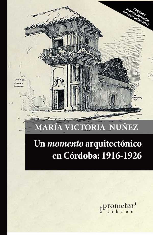 bw-un-momento-arquitectoacutenico-en-coacuterdoba-19161926-prometeo-9789878451732