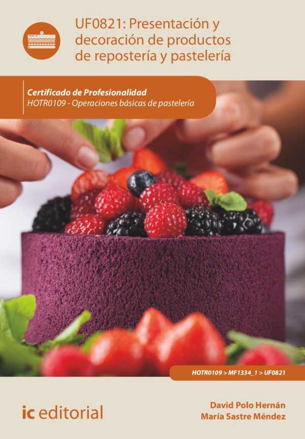 bw-presentacioacuten-y-decoracioacuten-de-productos-de-reposteriacutea-y-pasteleriacutea-hotr0109-ic-editorial-9788411035736