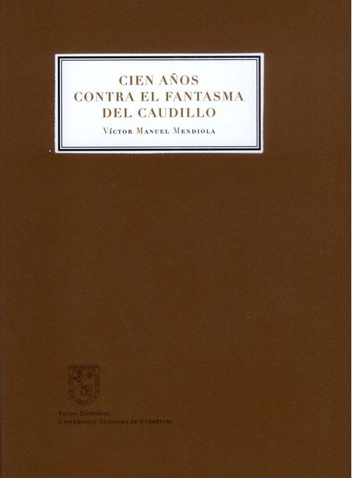Cien años contra el fantasma del caudillo