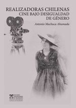 bw-realizadoras-chilenas-cine-bajo-desigualdad-de-geacutenero-ediciones-universitarias-de-valparaso-9789561710337
