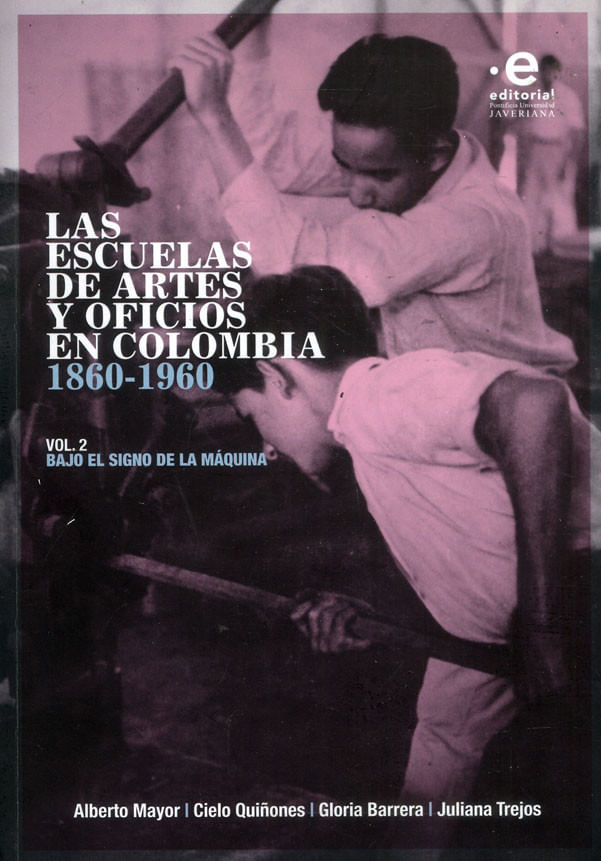 las-escuelas-de-artes-y-oficios-en-colombia-1860-1960-9789587818284-upuj