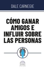 bw-coacutemo-ganar-amigos-e-influir-sobre-las-personas-grupo-sin-fronteras-sas-9786287544604