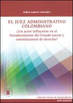 el-juez-administrativo-colombiano-un-actor-influyente-en-el-fortalecimiento-del-estado-social-y-constitucional-de-derecho-9789587385878-uros