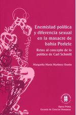 enemistad-politica-y-diferencia-sexual-en-la-masacre-de-bahia-portete-retos-al-concepto-de-lo-politico-de-carl-schmitt-9789587386097-uros