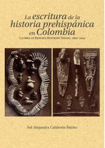 la-escritura-de-la-historia-prehispanica-en-colombia-9789585000926-uros
