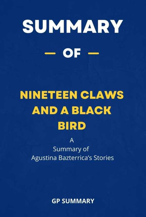 Summary of Nineteen Claws and a Black Bird by Agustina Bazterrica Stories