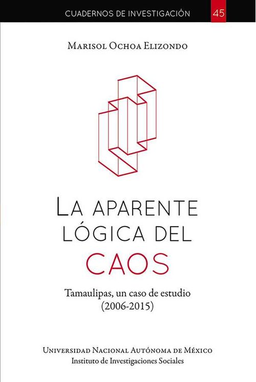 La aparente lógica del caos Tamaulipas un caso de estudio 20062015