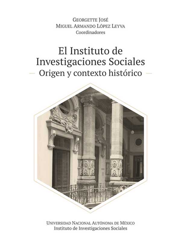 bw-el-instituto-de-investigaciones-sociales-origen-y-contexto-histoacuterico-unam-instituto-de-investigaciones-sociales-9786073073905