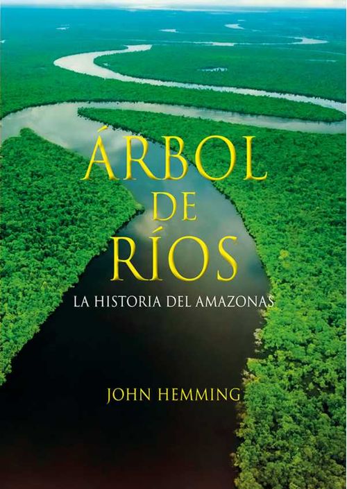 Árbol de ríos La historia del Amazonas