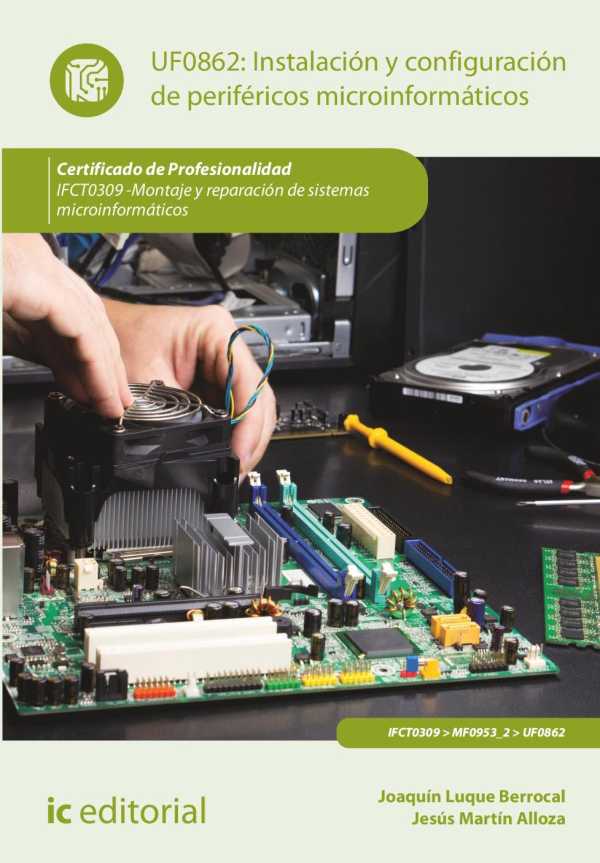 bw-instalacioacuten-y-configuracioacuten-de-perifeacutericos-microinformaacuteticos-ifct0309-ic-editorial-9788411036672