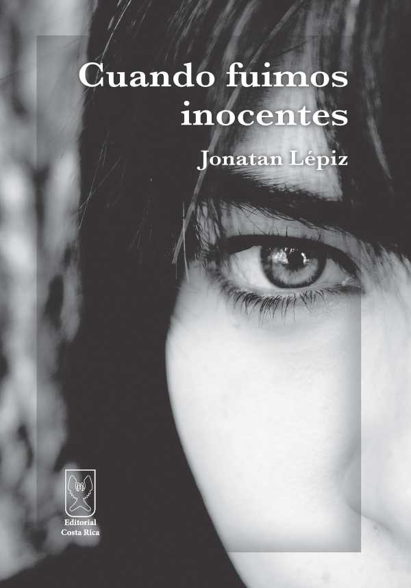 bw-cuando-fuimos-inocentes-editorial-costa-rica-9789930580950