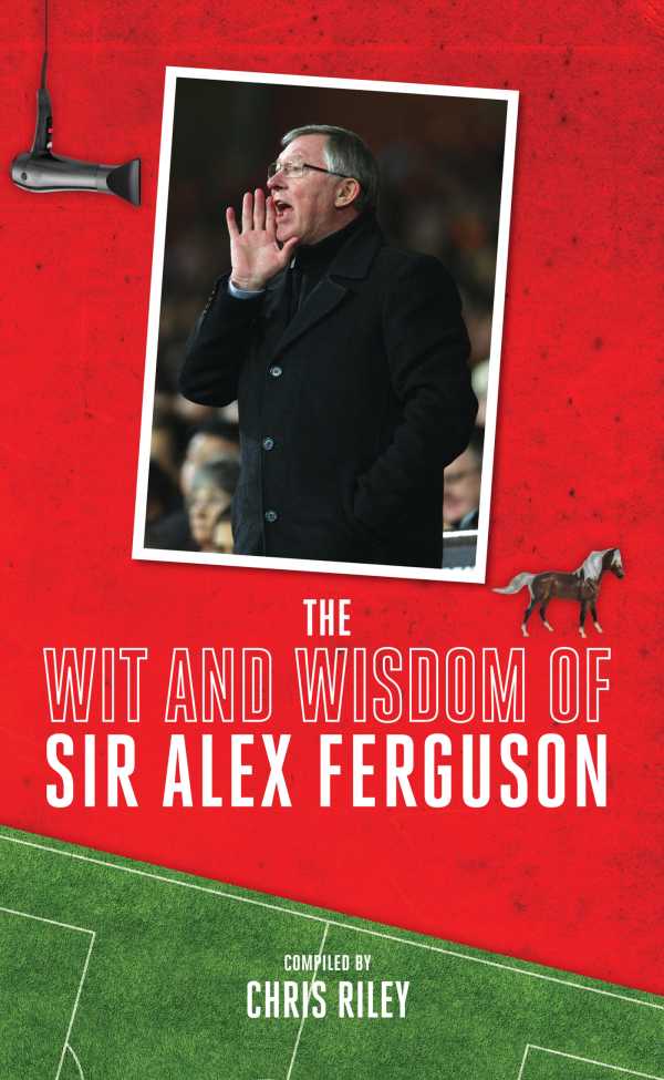 bw-the-wit-and-wisdom-of-sir-alex-ferguson-biteback-publishing-9781849546270
