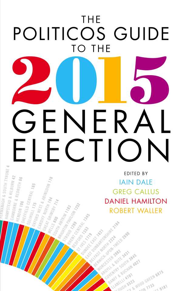 bw-the-politicos-guide-to-the-2015-general-election-biteback-publishing-9781849548076