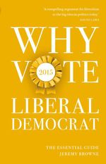bw-why-vote-liberal-democrat-2015-biteback-publishing-9781849548090
