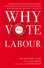 bw-why-vote-labour-2015-biteback-publishing-9781849548083