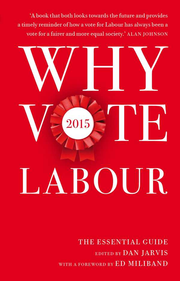 bw-why-vote-labour-2015-biteback-publishing-9781849548083