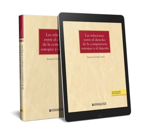 Las Relaciones Entre El Derecho De La Competencia Europeo Y El Deporte (Papel E-Book)
